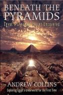 Beneath The Pyramids di Andrew Collins edito da Are Press