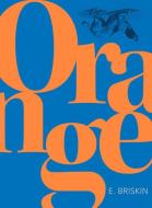 Orange di E. Briskin edito da ENTRE RIOS BOOKS