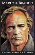 Marlon Brando: A Memoir Marlon Brando: A Memoir