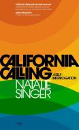 California Calling: A Self-Interrogation di Natalie Singer edito da HAWTHORNE BOOKS
