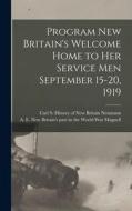 Program New Britain's Welcome Home to Her Service Men September 15-20, 1919 edito da LIGHTNING SOURCE INC