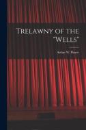 Trelawny of the Wells di Arthur W. Pinero edito da LEGARE STREET PR