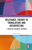Relevance Theory In Translation And Interpreting di Fabrizio Gallai edito da Taylor & Francis Ltd