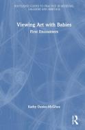 Viewing Art With Babies di Kathy Danko-McGhee edito da Taylor & Francis Ltd