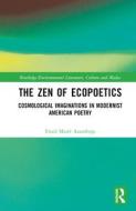 The Zen Of Ecopoetics di Enaie Maire Azambuja edito da Taylor & Francis Ltd