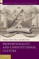 Proportionality and Constitutional Culture di Moshe Cohen-Eliya, Iddo Porat edito da Cambridge University Press