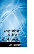 Annotationes De Plantis Scandinavicis... di Carl Hartman edito da Bibliolife