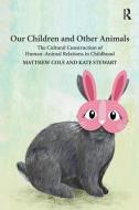 Our Children and Other Animals di Matthew Cole, Kate Stewart edito da Taylor & Francis Ltd