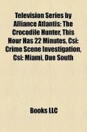 Television Series By Alliance Atlantis: di Books Llc edito da Books LLC, Wiki Series