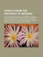 People From The Province Of Messina: Mic di Books Llc edito da Books LLC, Wiki Series