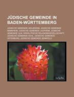 Jüdische Gemeinde in Baden-Württemberg di Quelle Wikipedia edito da Books LLC, Reference Series