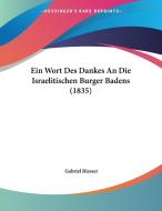 Ein Wort Des Dankes an Die Israelitischen Burger Badens (1835) di Gabriel Riesser edito da Kessinger Publishing