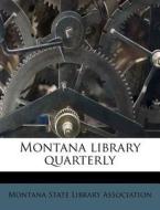 Montana Library Quarterly edito da Nabu Press