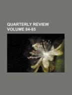 Quarterly Review Volume 84-85 di Books Group edito da Rarebooksclub.com