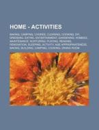 Home - Activities: Baking, Camping, Chor di Source Wikia edito da Books LLC, Wiki Series