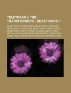 Teletraan I: The Transformers - Beast Wa di Source Wikia edito da Books LLC, Wiki Series