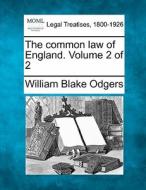 The Common Law Of England. Volume 2 Of 2 di William Blake Odgers edito da Gale, Making of Modern Law