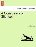 A Conspiracy of Silence. Vol. II di G. Colmore edito da British Library, Historical Print Editions