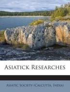 Asiatick Researches edito da Nabu Press