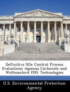 Definitive Sox Control Process Evaluations Aqueous Carbonate And Wellmanlord Fdg Technologies edito da Bibliogov