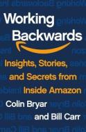 Working Backwards di Colin Bryar edito da Macmillan USA