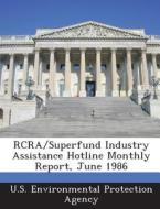 Rcra/superfund Industry Assistance Hotline Monthly Report, June 1986 edito da Bibliogov