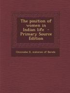 The Position of Women in Indian Life edito da Nabu Press