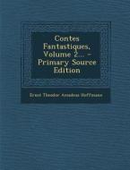 Contes Fantastiques, Volume 2... edito da Nabu Press