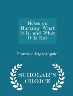 Notes On Nursing di Florence Nightingale edito da Scholar's Choice