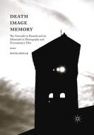 Death, Image, Memory di Piotr Cieplak edito da Palgrave Macmillan UK