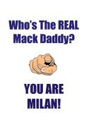 MILAN IS THE REAL MACK DADDY AFFIRMATIONS WORKBOOK Positive Affirmations Workbook Includes di Affirmations World edito da Positive Life