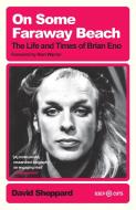 On Some Faraway Beach: The Life and Times of Brian Eno di David edito da ORION BOOKS LTD