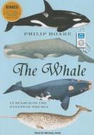 The Whale: In Search of the Giants of the Sea di Philip Hoare edito da Tantor Media Inc