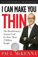 I Can Make You Thin: The Revolutionary System Used by More Than 3 Million People [With CD] di Paul McKenna edito da Sterling