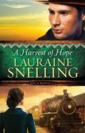 A Harvest of Hope di Lauraine Snelling edito da Thorndike Press Large Print