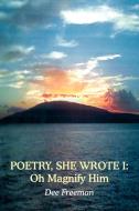 POETRY, SHE WROTE I di Dee Freeman edito da AuthorHouse