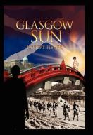 Glasgow Sun di Robert Fisher edito da AuthorHouse