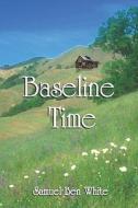 Baseline Time di Samuel White, Ben edito da Publishamerica