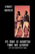 No Man Is Greater Than His Woman di Robert Beasley edito da Outskirts Press