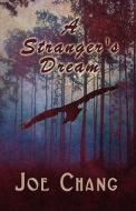 A Stranger's Dream di Joe Chang edito da Publishamerica