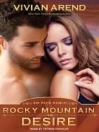 Rocky Mountain Desire di Vivian Arend edito da Tantor Audio