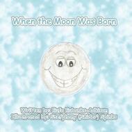 When the Moon Was Born di Eufa Eubanks-Adkison edito da America Star Books