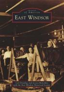 East Windsor di Ceil Donahue, East Windsor Historical Society edito da ARCADIA PUB (SC)