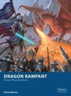 Dragon Rampant di Daniel Mersey edito da Bloomsbury Publishing PLC