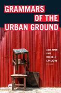 Grammars of the Urban Ground edito da DUKE UNIV PR