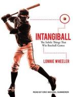 Intangiball: The Subtle Things That Win Baseball Games di Lonnie Wheeler edito da Tantor Audio