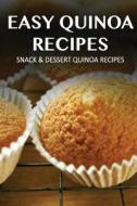 Snack & Dessert Quinoa Recipes di Marriah Tobar edito da Createspace
