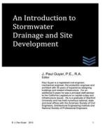 An Introduction to Stormwater Drainage and Site Development di J. Paul Guyer edito da Createspace