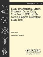 Final Environmental Impact Statement for an Early Site Permit at the Vogtle Electric Generating Plant Site di U. S. Nuclear Regulatory Commission edito da Createspace