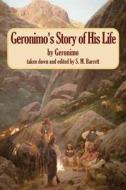 Geronimo's Story of His Life di Geronimo edito da Createspace